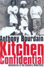 Kitchen Confidential Adventures In The Culinary Underbelly