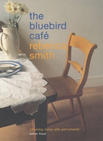 Bluebird Cafe, The by Smith Rebecca