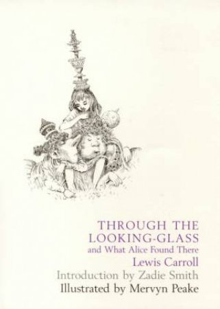 Through The Looking Glass: And What Alice Found There - Illustrated Edition by Lewis Carroll