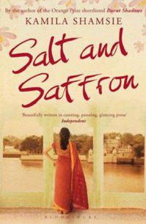 Salt And Saffron by Kamila Shamsie