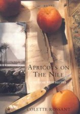 Apricots On The Nile A Memoir With Recipes