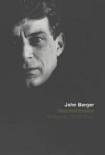 The Selected Essays Of John Berger