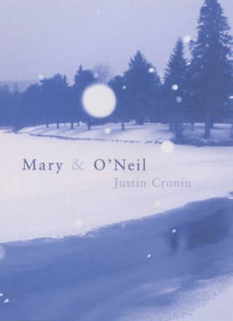 Mary And O'Neil by Justin Cronin