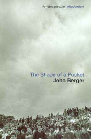 The Shape Of A Pocket by John Berger