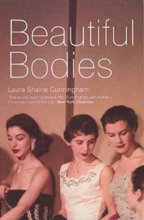 Beautiful Bodies by Laura Shaine Cunningham