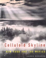 Celluloid Skyline New York And The Movies