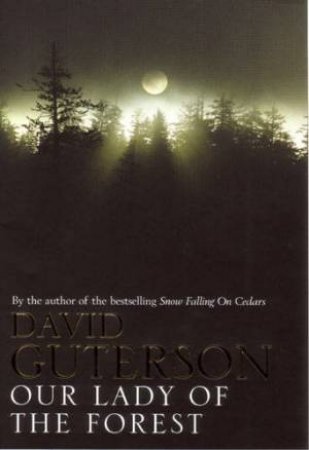 Our Lady Of The Forest by David Guterson