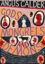 Gods Mongrels And Demons 101 Brief But Essential Lives