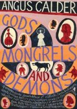 Gods Mongrels And Demons 101 Brief But Essential Lives