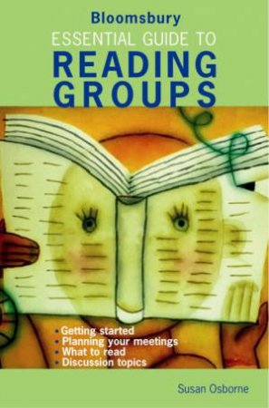 Bloomsbury Essential Guide To Reading Groups by Susan Osborne