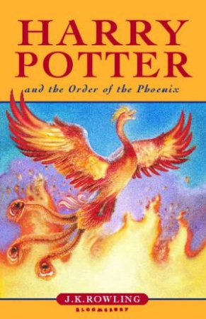 Harry Potter And The Order Of The Phoenix by J K Rowling