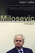 Milosevic A Biography