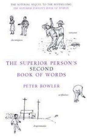 The Superior Person's Second Book Of Words by Peter Bowler