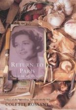 Return To Paris A Memoir With Recipes