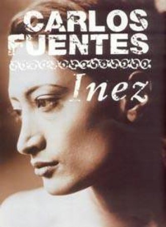 Inez by Carlos Fuentes
