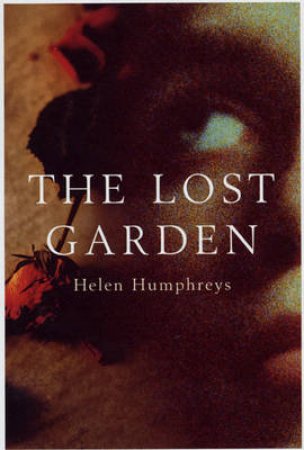 The Lost Garden by Helen Humphreys