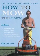 How To Mow The Lawn The Lost Art Of Being A Man