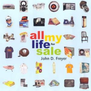 All My Life For Sale by John D Freyer