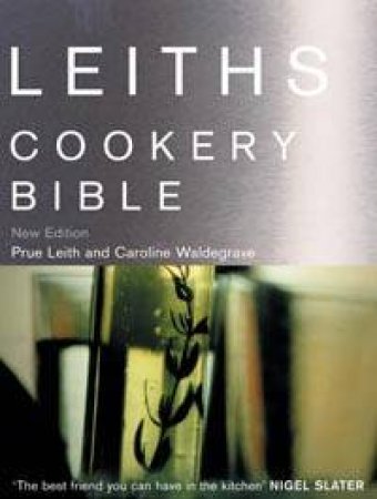 Leith's Cookery Bible by Prue Leith & Caroline Waldegrave