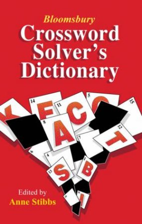 Bloomsbury's Crossword Solver's Diction by Anne Stibbs