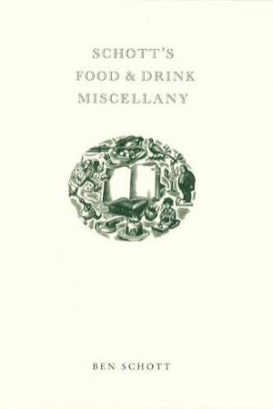 Schott's Food & Drink Miscellany by Ben Schott