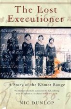 The Lost Executioner A Story Of The Khmer Rouge