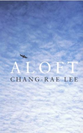 Aloft by Chang-Rae Lee