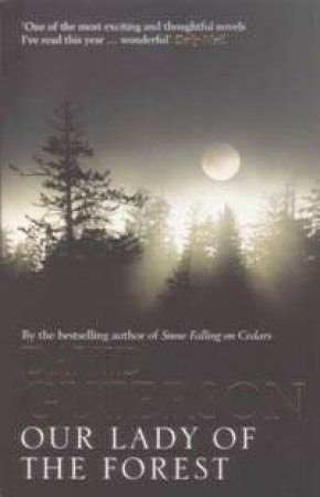 Our Lady Of The Forest by David Guterson