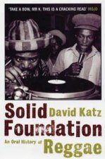Solid Foundation An Oral History Of Reggae