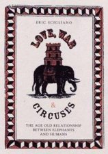 Love War  Circuses The Age Old Relationship Between Elephants And Humans