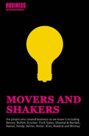 Movers And Shakers: The People Who Created Business As We Know It by Various
