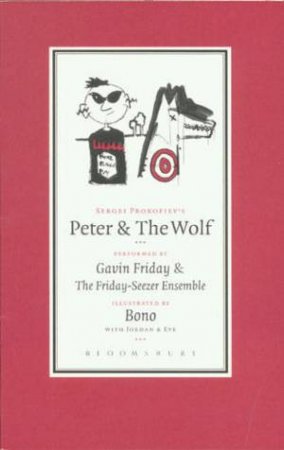 Sergei Prokofiev's Peter & The Wolf - Book & CD by Bono & Gavin Friday