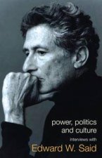 Power Politics And Culture Interviews With Edward W Said