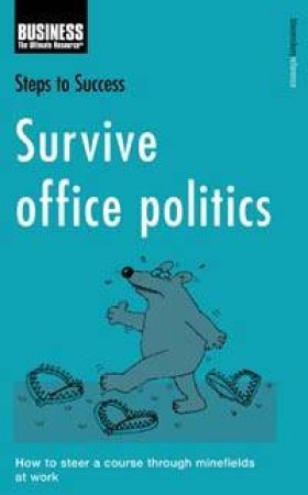 Steps To Success: Survive Office Politics by Various