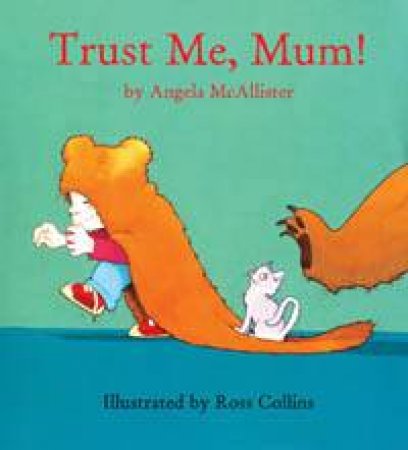 Trust Me, Mum! by Angela McAllister