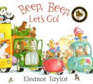 Beep Beep, Let's Go! by Eleanor Taylor