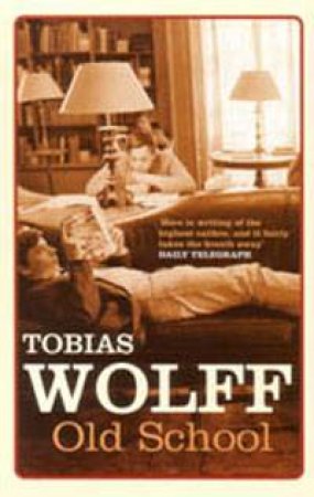 Old School by Tobias Wolff