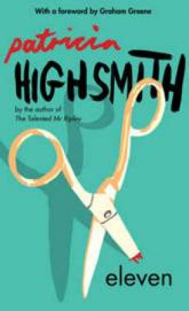 Eleven by Patricia Highsmith