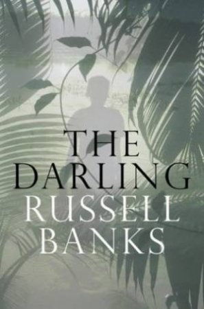 The Darling by Russell Banks