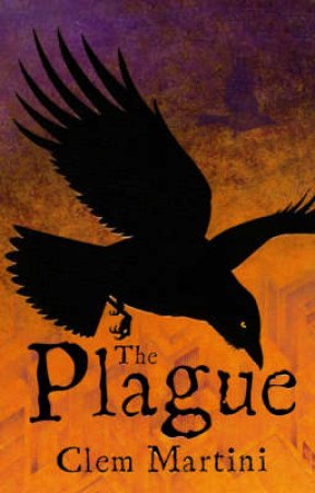 The Crow Chronicles: Plague by Clem Martini