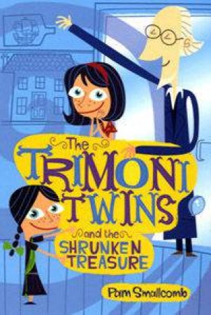 The Trimoni Twins And The Shrunken Treasure by Pam Smallcomb