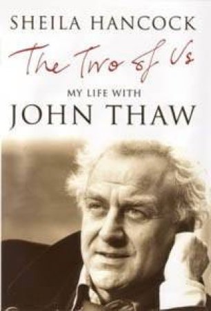 The Two Of Us: My Life With John Thaw by Sheila Hancock