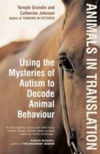 Animals In Translation Using The Mysteries Of Autism To Decode Animal Behaviour