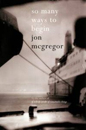 So Many Ways To Begin by McGregor Jon