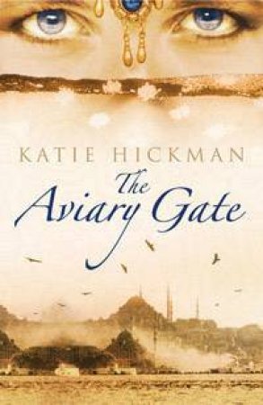 The Aviary Gate by Katie Hickman