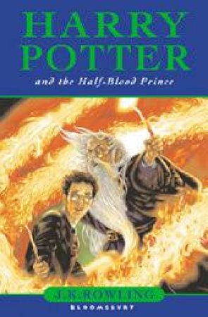 Harry Potter & The Half-Blood Prince by J K Rowling