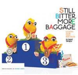 Still Bitter, More Baggage by Sloane Tanen