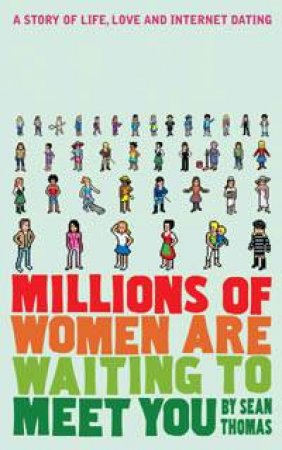 Millions Of Women Are Waiting To Meet You by Sean Thomas