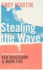 Stealing The Wave The Epic Struggle Between Ken Bradshaw Mark Foo