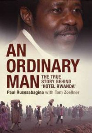 An Ordinary Man by Paul Rusesabagina